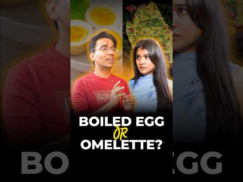 Omelette or Boiled Egg: Which Is Healthier?