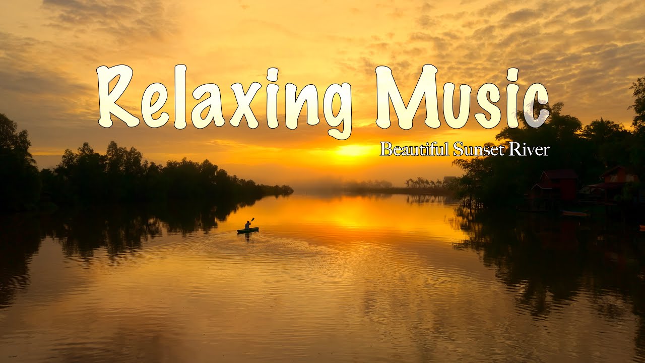 Relaxing Music with Sunset River View 🌅 | Peaceful Evening for Sleep, Study & Meditation