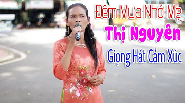 Đêm Mưa Nhớ Mẹ - Thị Nguyên | Bất Ngờ Chị Gái Dân Tộc Thiểu Số Có Giọng Hát Cực Hay