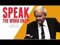 Speak the Word | powerful faith | today | only