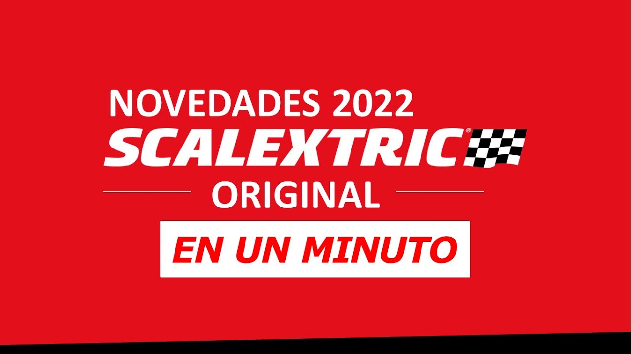 🌟 NOVEDADES SCALEXTRIC ORIGINAL ②⓪②② ¡en un minuto! ⌚ Coches y circuitos SCX NUEVOS para este año 👏