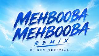 Mehbooba Mehbooba | Sholay | RD Burman | DJ Rev  |