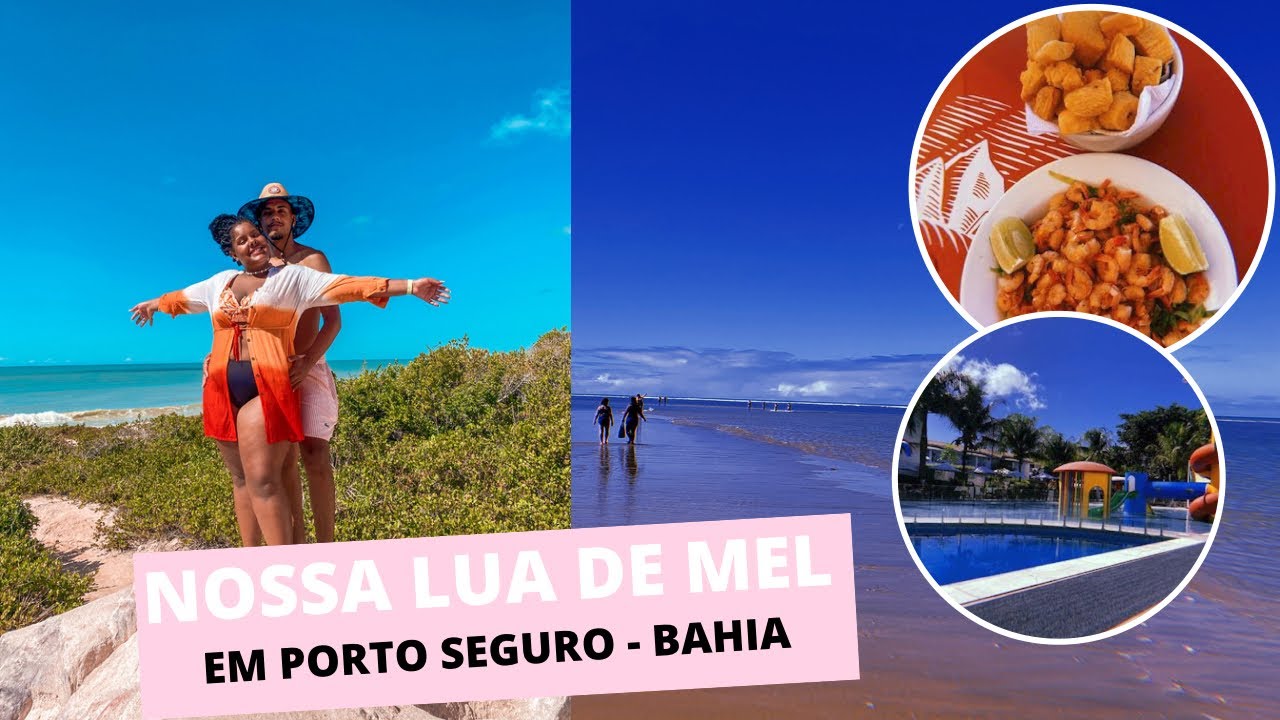 LUA DE MEL EM PORTO SEGURO - coroa vermelha, arraial d’ajuda, passarela do álcool… | Canal da Rhay