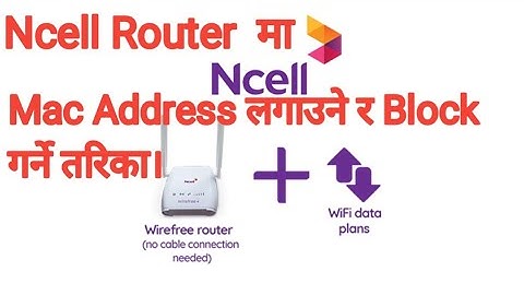 How to Block Connected mobile in Ncell Router !! Block And MAC Address in ncell Router !!#Abhiraj