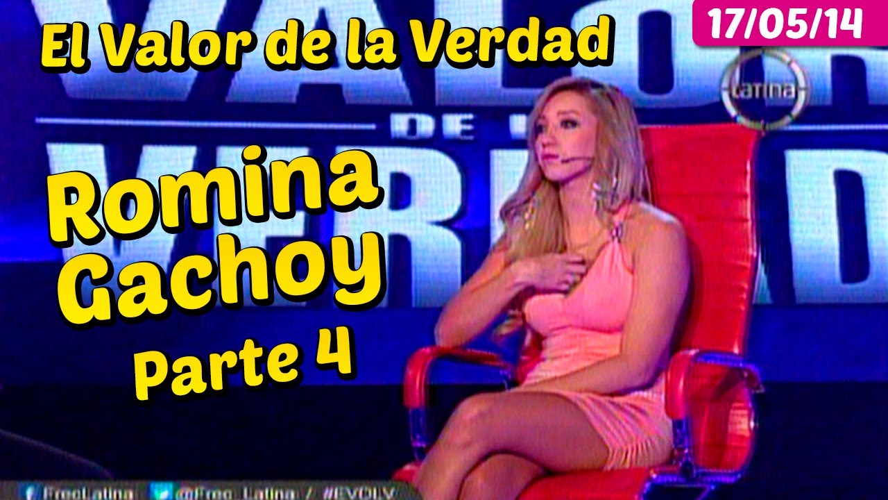 El Valor de la Verdad: Romina Gachoy Parte 4 - 17/05/14