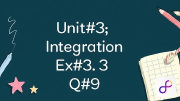 2nd year maths Ex#3.3 Q#9 | Maths Chapter 3 Walkthrough |Decoding Integration