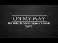 On My Way - Alan Walker, Sabrina Carpenter & Farruko ( Lyrics )