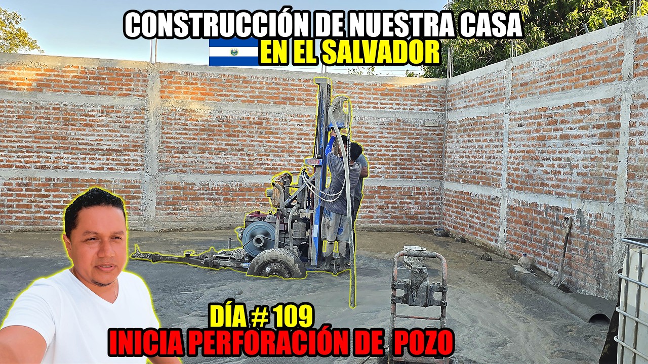 DÍA #109 DE CONSTRUCCIÓN DE NUESTRA CASA EN EL SALVADOR😱INICIA LA PERFORACIÓN DEL POZO