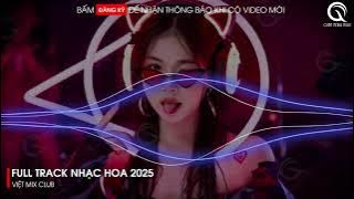 NHẠC TRUNG QUỐC REMIX 2025 - NHẠC HOA REMIX HOT TIKTOK - FULL SET NHẠC TRUNG REMIX HAY 2025