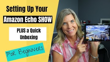 Setting up the Amazon Echo Show for Beginners
