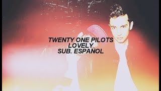 Lovely - Twenty One Pilots (Letra Subtitulada al Español)