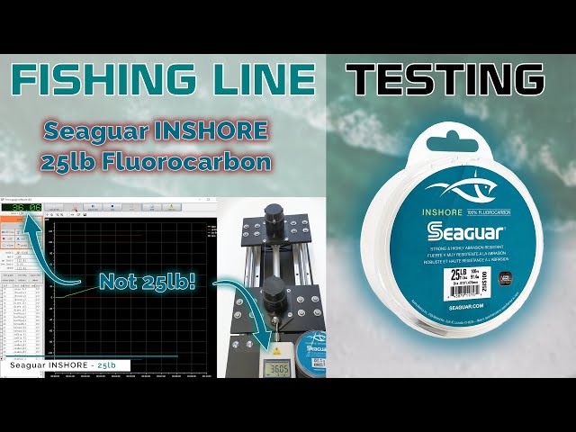 Fishing Line Testing - Seaguar InShore 25lb Fluorocarbon 