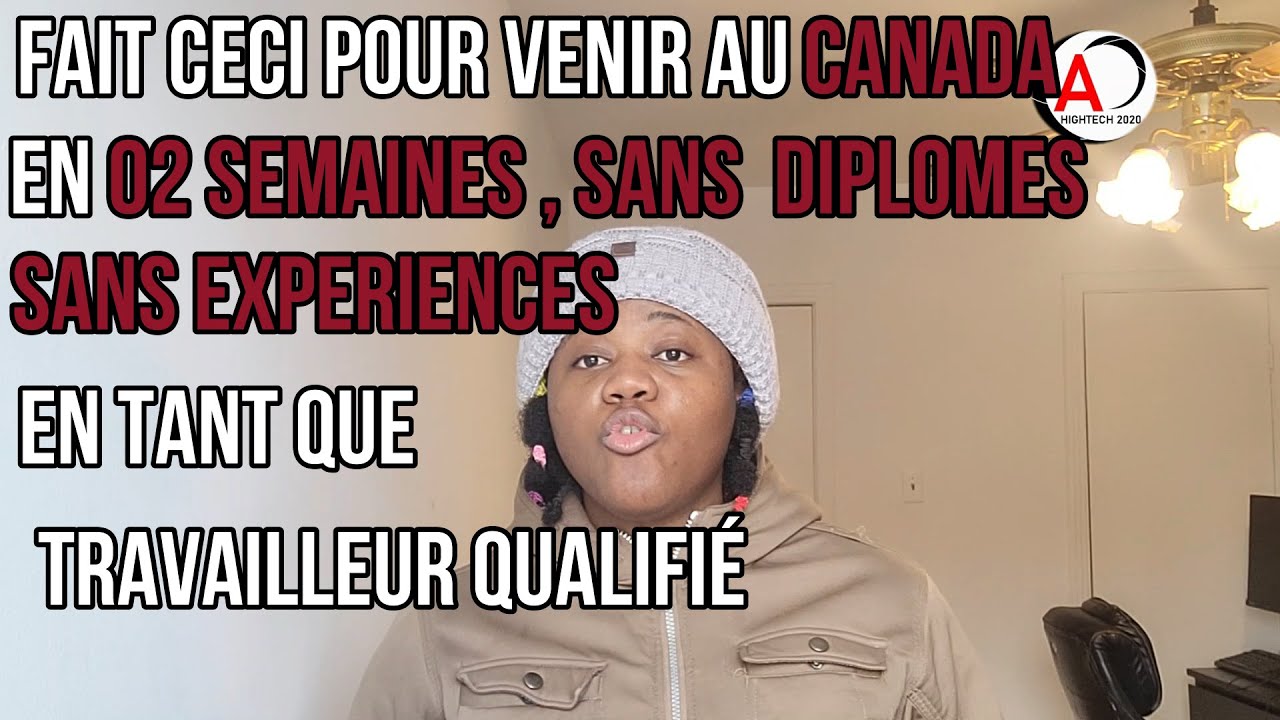 Comment immigrer au canada en 02 semaines, sans diplômes , sans ...