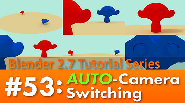 Blender 2.7 Tutorial #53 : Auto Camera Switching #b3d