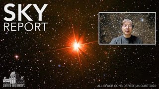 SKY REPORT | AUGUST 2022 | ALL SPACE CONSIDERED AT GRIFFITH OBSERVATORY