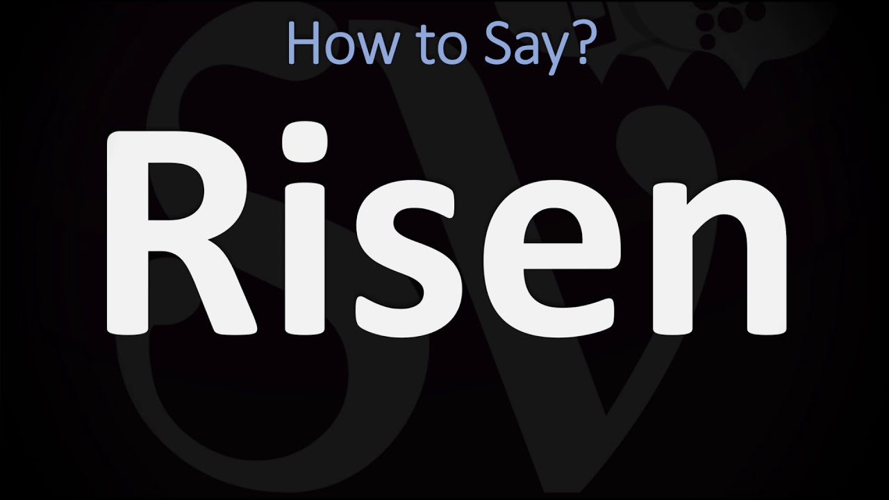 How Do You Spell Risen