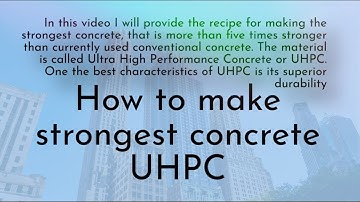 Recipe to make the strongest concrete, called Ultra High Performance Concrete (UHPC)