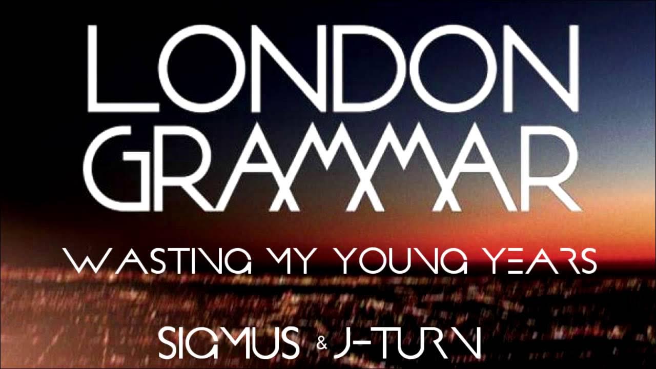 London Grammar Wasting My Young Years (Sigmus & JTurn Remix) [FREE DOWNLOAD] YouTube