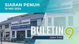 Buletin TV9, 19 Mei 2024