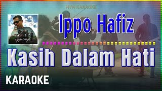 Ippo Hafiz - Kasih Dalam Hati Karaoke HQ