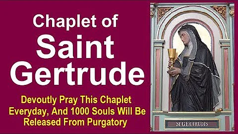 CHAPLET OF SAINT GERTRUDE - PRAY DAILY TO SAVE SOULS IN PURGATORY