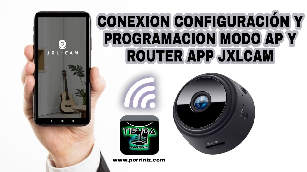 Cámara mini a9 app jxlcam Conexión configuración programación modo AP y  router www.porriniz.com 
