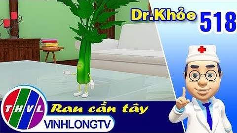 THVL | Dr. Khỏe - Tập 518: Rau cần tây - Phần 1