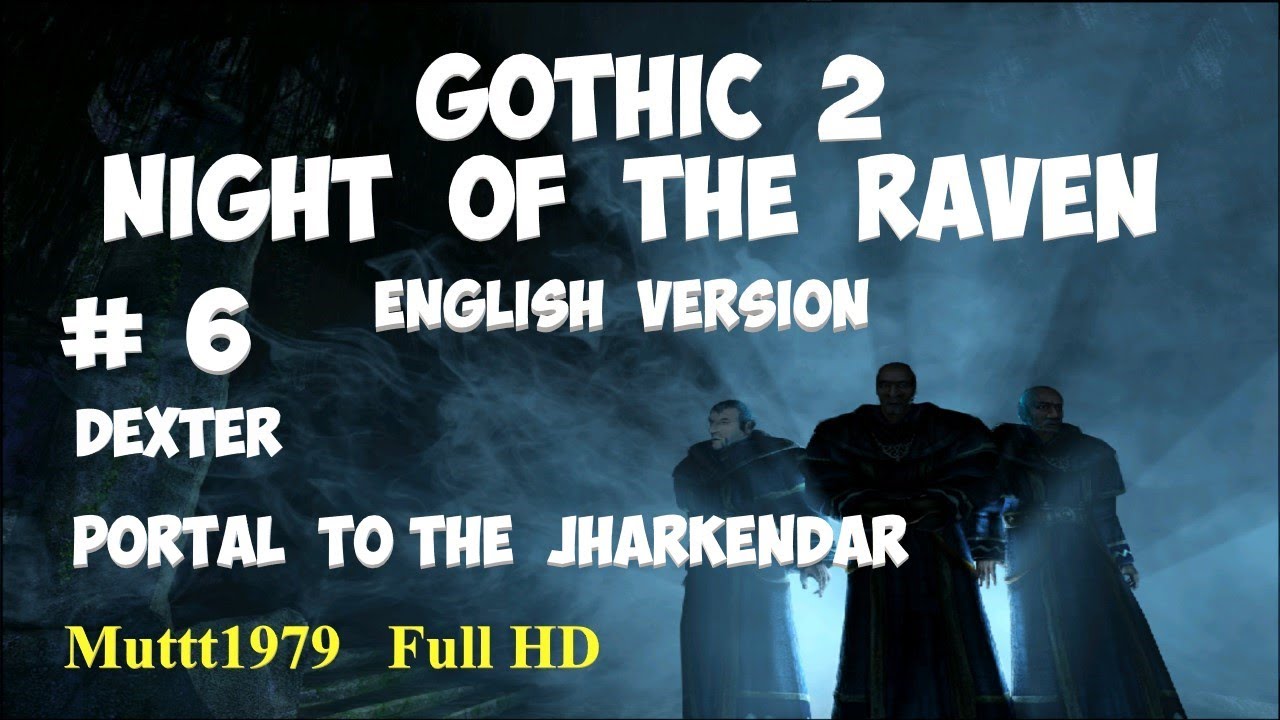 Gothic 2 Night Of The Raven Walkthrough English Version Episode 6 Dexter Portal To Jharkendar gothic-2-night-of-the-raven-walkthrough-english-version-episode-6-dexter-portal-to-jharkendar