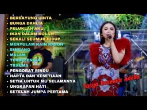 Tasya Rosmala Adella   OM ADELLA FULL ALBUM ll BERDAYUNG CINTA, BUNGA DAHLIA, PELUKLAH AKU