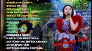 Tasya Rosmala Adella   OM ADELLA FULL ALBUM ll BERDAYUNG CINTA, BUNGA DAHLIA, PELUKLAH AKU