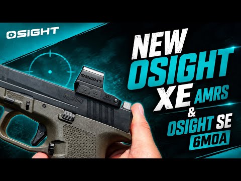 New Osight XE AMRS & Osight SE 6MOA