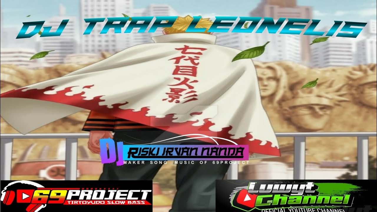 DJ TRAP LEONELIS FEAT DJ RISKI IRVAN NANDA (69 PROJECT)