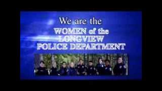 Video PSA Marketing Longview Women of the Longview Police Department