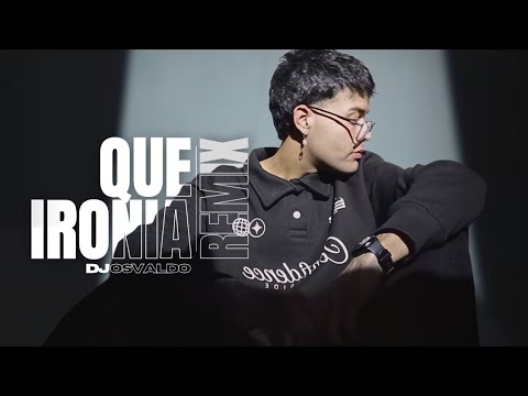 QUE IRONIA ( REMIX ) LA T Y LA M & J.BALVIN x DJ OSVALDO