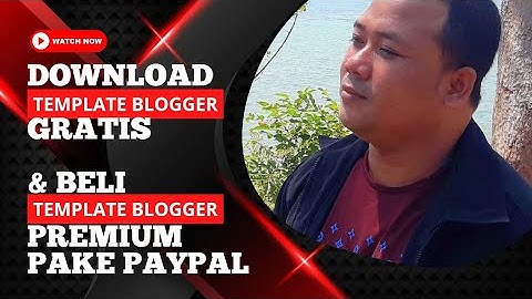 Cara Download Template Blog Gratis || Membeli Template Blogger Premium dengan PayPal