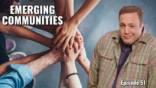 Episode 51: Emerging Communities