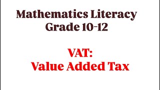 Grade 10 - 12 Mathematics Literacy- VAT - Value Added Tax | Simplified 