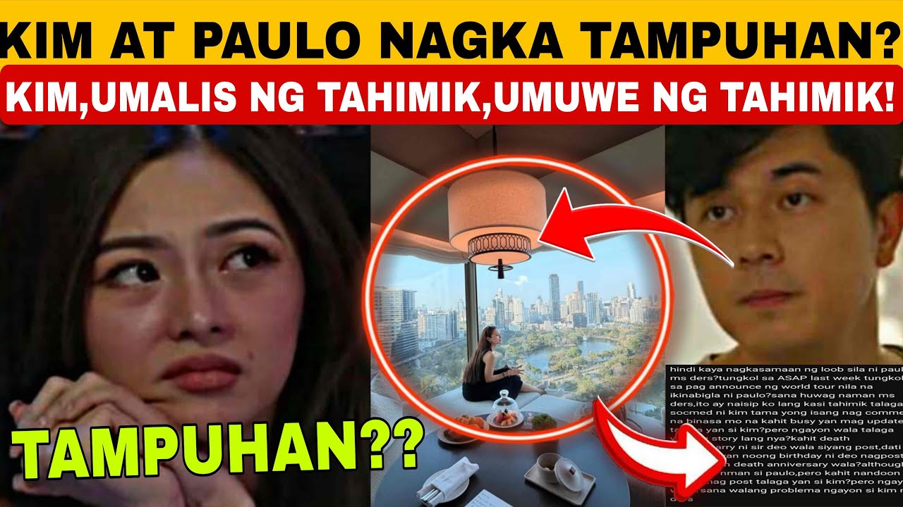 HALA ‼️KIM AT PAULO NAGKA TAMPUHAN❓KAYA PAULO PINILI LUMAYO MUNA⁉️ TAMPUHAN  ISYU LINAWIN