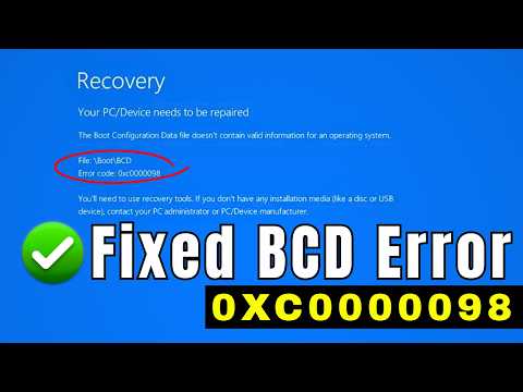 Fix BCD Error 0xc0000098 | Your PC Needs to Be Repaired