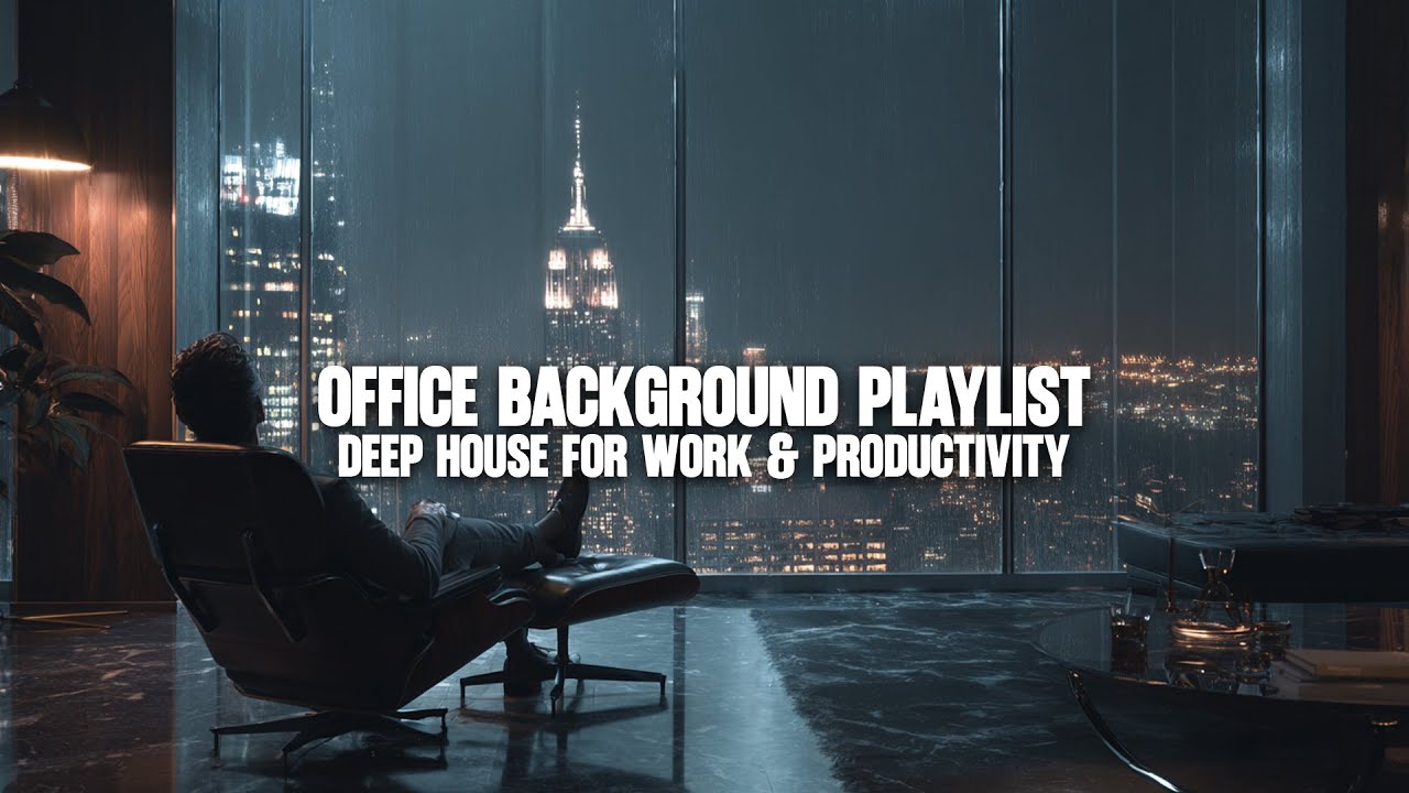 Office Background Playlist | Deep House for Work & Productivity