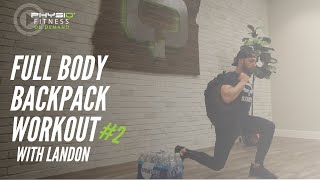 Full Body Back Pack Workout #2 w/ Physiq Fitness
