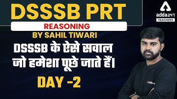 DSSSB 2022 | DSSSB Reasoning Classes | DSSSB के ऐसे सवाल जो हमेशा पूछे जाते हैं #2 | By Sahil Tiwari