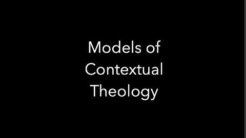 4.1 Models of Contextual Theology