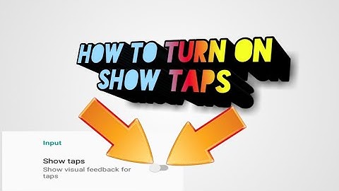 Turn on show Taps on Any Android phone