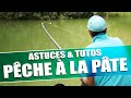 Pche  la pte  tutoriel complet  truc et astuces