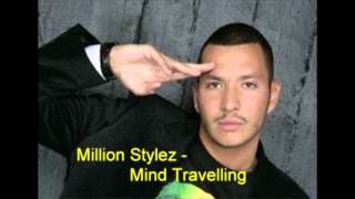 Million Stylez - Mind Travelling