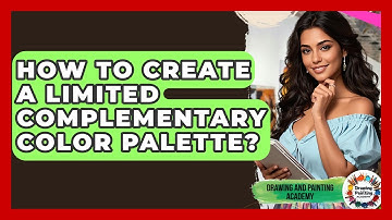 How To Create A Limited Complementary Color Palette? - Drawing and Painting Academy