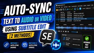 How to Automatically Sync Text to Audio or Video Using Subtitle Edit [2 Methods]