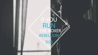 The Boxer Rebellion If You Run Sub