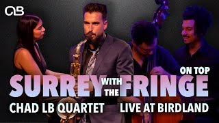 Surrey with the Fringe on Top - Chad LB Quartet Live at Birdland